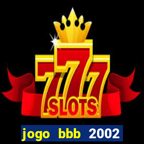 jogo bbb 2002 download android